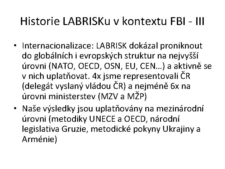 Historie LABRISKu v kontextu FBI - III • Internacionalizace: LABRISK dokázal proniknout do globálních