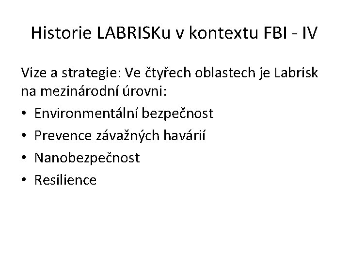 Historie LABRISKu v kontextu FBI - IV Vize a strategie: Ve čtyřech oblastech je