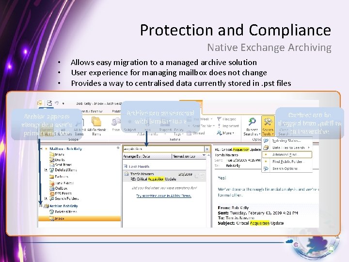 Protection and Compliance Native Exchange Archiving • • • Allows easy migration to a