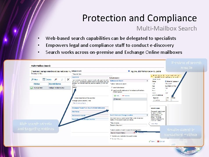 Protection and Compliance Multi-Mailbox Search • • • Web-based search capabilities can be delegated