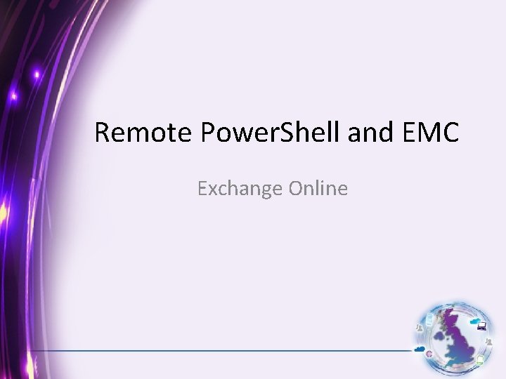 Remote Power. Shell and EMC Exchange Online 