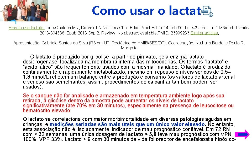 Como usar o lactato How to use lactate. Fine-Goulden MR, Durward A. Arch Dis