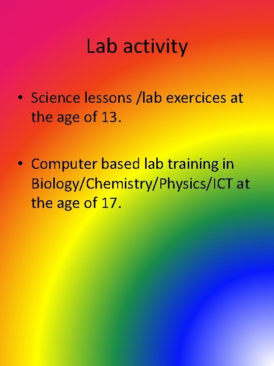 Lab activity • Science lessons /lab exercices at the age of 13. • Computer