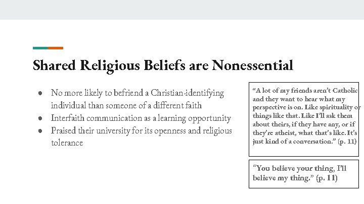 Shared Religious Beliefs are Nonessential ● No more likely to befriend a Christian-identifying individual