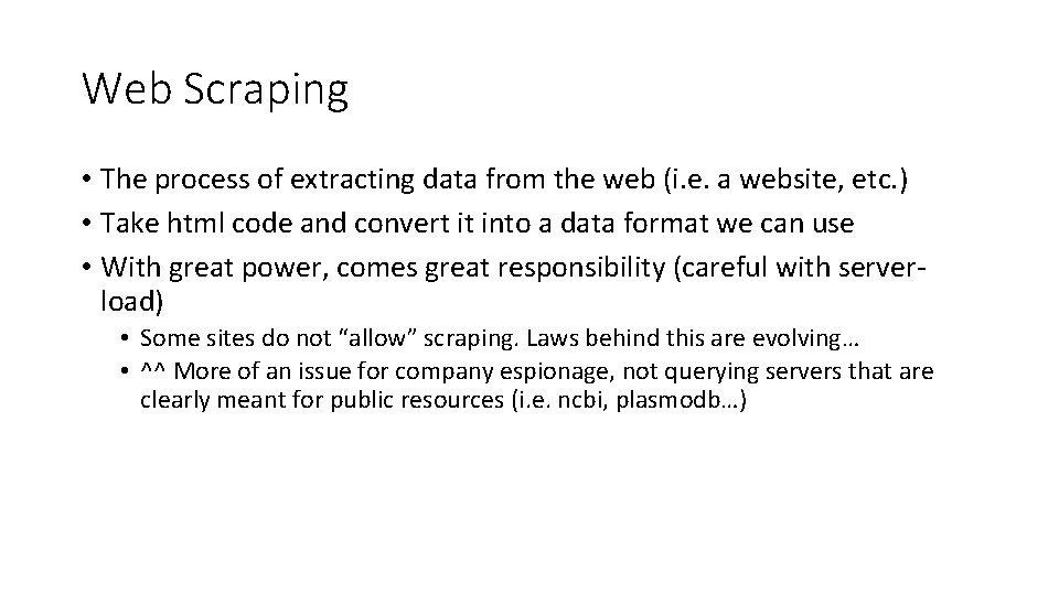 Web Scraping • The process of extracting data from the web (i. e. a Web Scraping • The process of extracting data from the web (i. e. a