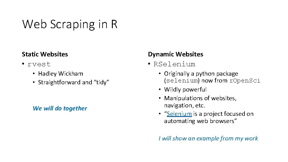 Web Scraping in R Static Websites Dynamic Websites • rvest • RSelenium • Hadley Web Scraping in R Static Websites Dynamic Websites • rvest • RSelenium • Hadley