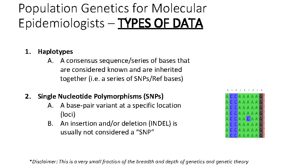 Population Genetics for Molecular Epidemiologists – TYPES OF DATA 1. Haplotypes A. A consensus Population Genetics for Molecular Epidemiologists – TYPES OF DATA 1. Haplotypes A. A consensus