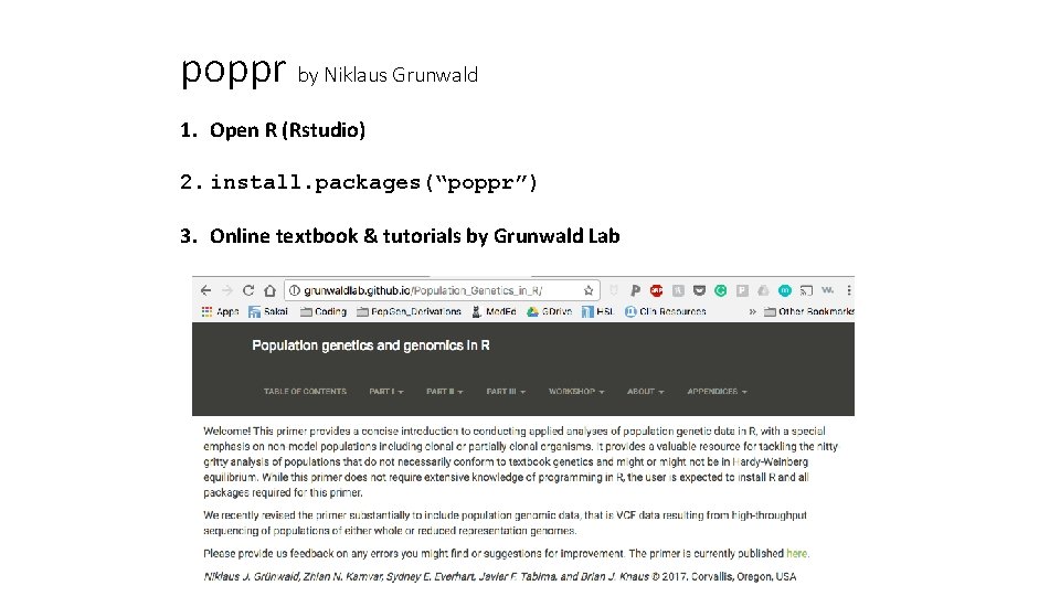 poppr by Niklaus Grunwald 1. Open R (Rstudio) 2. install. packages(“poppr”) 3. Online textbook poppr by Niklaus Grunwald 1. Open R (Rstudio) 2. install. packages(“poppr”) 3. Online textbook