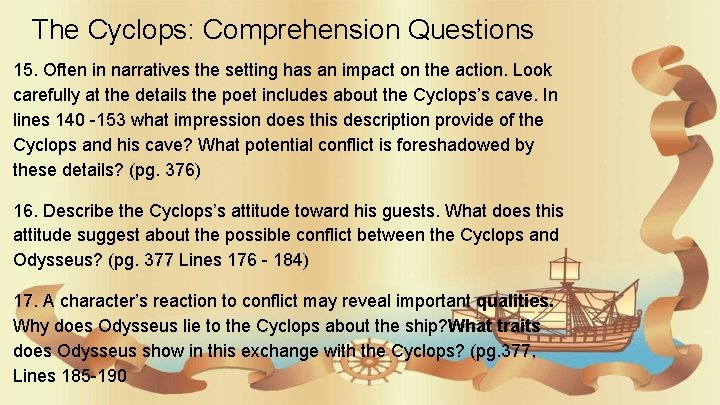 The Cyclops: Comprehension Questions 15. Often in narratives the setting has an impact on