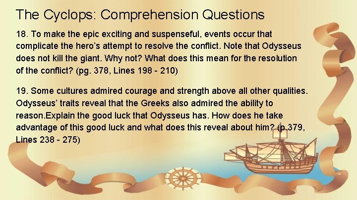 The Cyclops: Comprehension Questions 18. To make the epic exciting and suspenseful, events occur