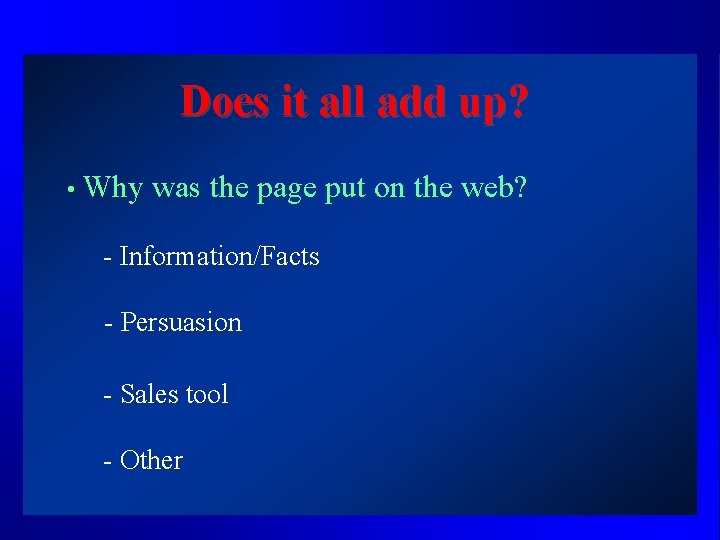 Does it all add up? • Why was the page put on the web?