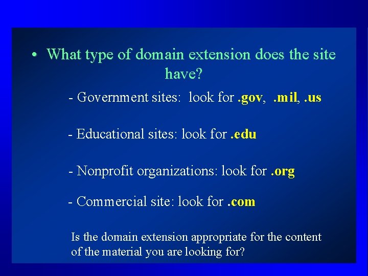  • What type of domain extension does the site have? - Government sites: