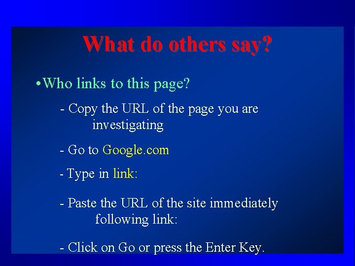 What do others say? • Who links to this page? - Copy the URL