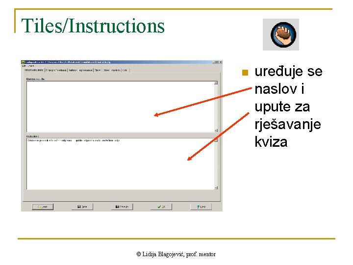 Tiles/Instructions n © Lidija Blagojević, prof. mentor uređuje se naslov i upute za rješavanje