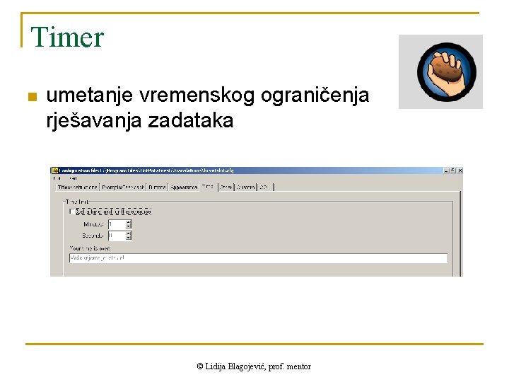 Timer n umetanje vremenskog ograničenja rješavanja zadataka © Lidija Blagojević, prof. mentor 