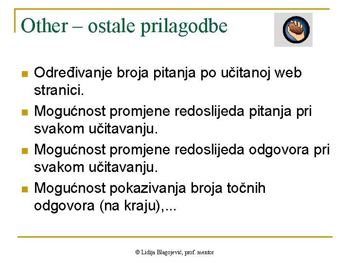 Other – ostale prilagodbe n n Određivanje broja pitanja po učitanoj web stranici. Mogućnost