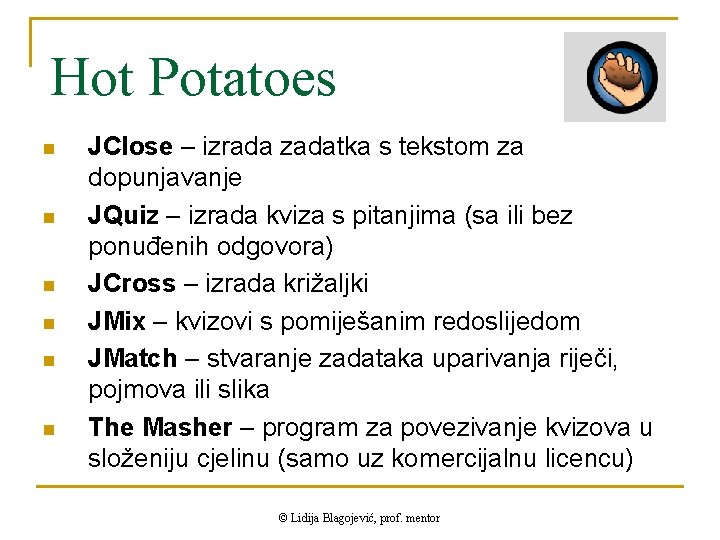 Hot Potatoes n n n JClose – izrada zadatka s tekstom za dopunjavanje JQuiz