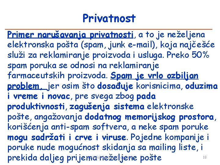 Privatnost Primer narušavanja privatnosti, a to je neželjena elektronska pošta (spam, junk e-mail), koja