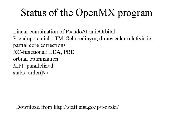 Status of the Open. MX program Linear combination of Pseudo. Atomic. Orbital Pseudopotentials: TM,