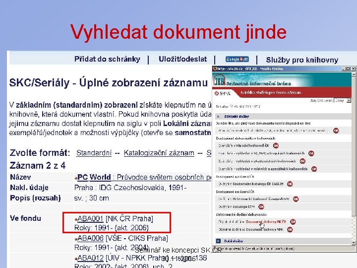 Vyhledat dokument jinde Seminář ke koncepci SK ČR 30. 11. 2006 