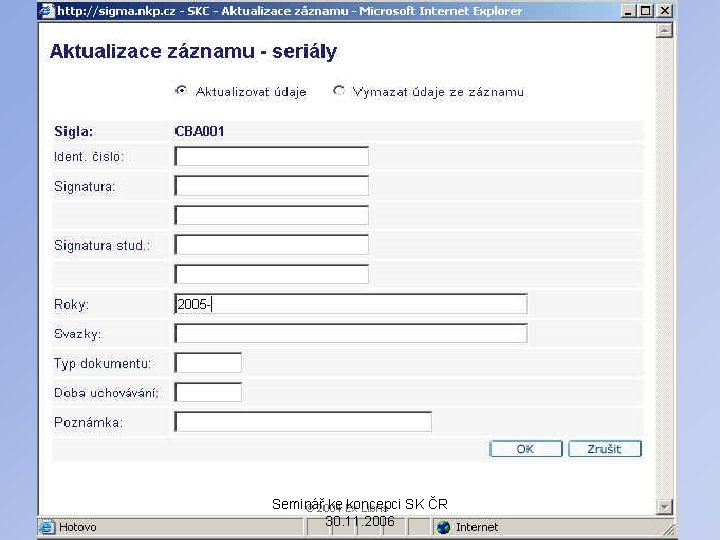 Seminář ke koncepci SK ČR 30. 11. 2006 