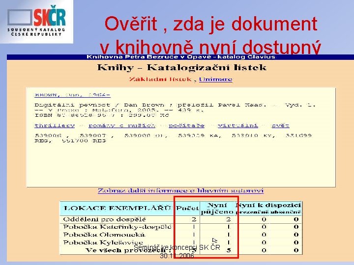 Ověřit , zda je dokument v knihovně nyní dostupný Seminář ke koncepci SK ČR