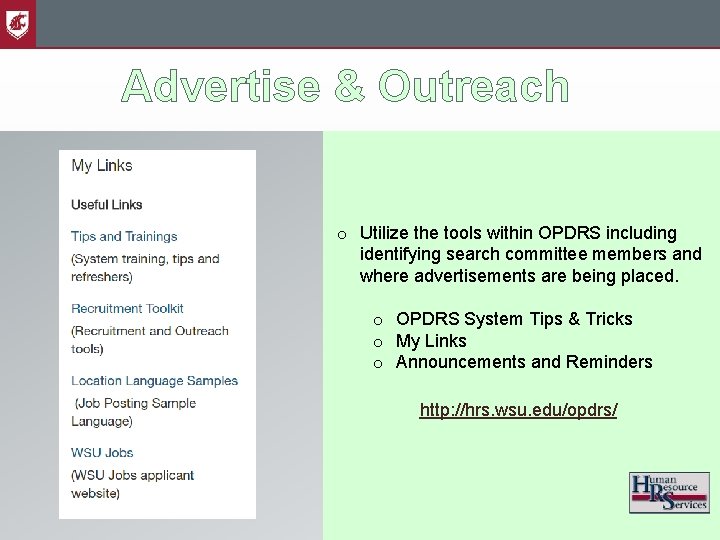 Advertise & Outreach o Utilize the tools within OPDRS including identifying search committee members