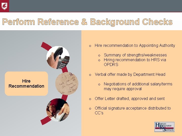 Perform Reference & Background Checks o Hire recommendation to Appointing Authority o Summary of