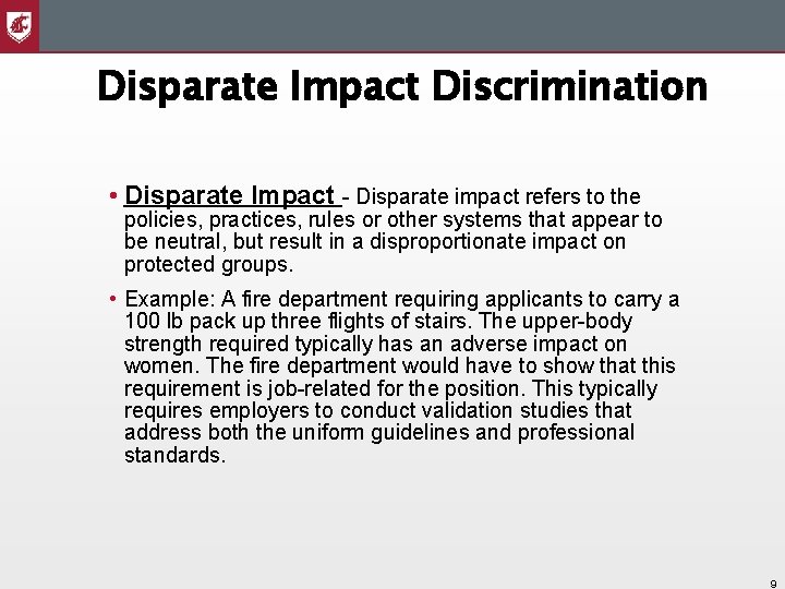 Disparate Impact Discrimination • Disparate Impact - Disparate impact refers to the policies, practices,