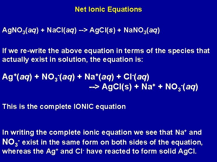 Net Ionic Equations Ag. NO 3(aq) + Na. Cl(aq) --> Ag. Cl(s) + Na.
