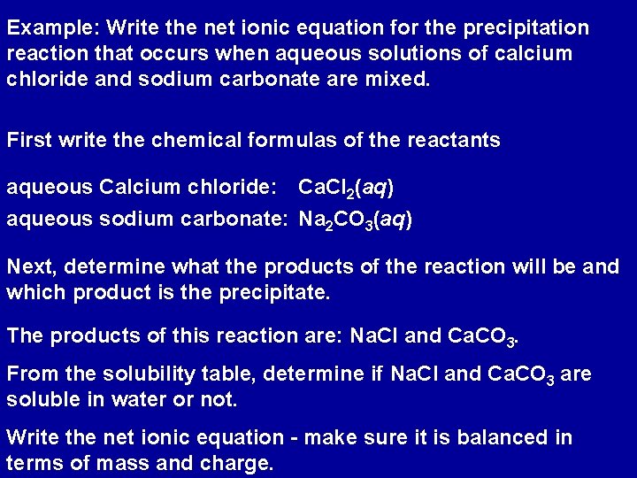 Example: Write the net ionic equation for the precipitation reaction that occurs when aqueous