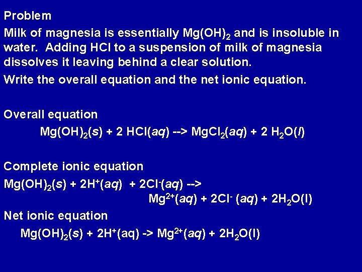 Problem Milk of magnesia is essentially Mg(OH)2 and is insoluble in water. Adding HCl