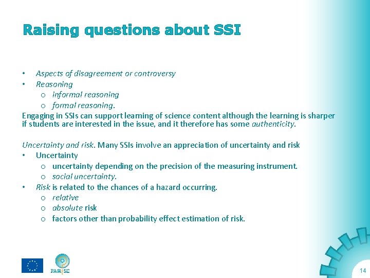 Raising questions about SSI Aspects of disagreement or controversy Reasoning o informal reasoning o