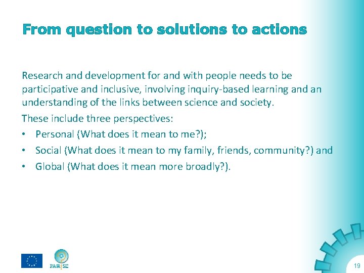 From question to solutions to actions Research and development for and with people needs