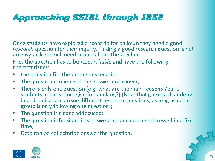 Approaching SSIBL through IBSE Once students have explored a scenario for an issue they