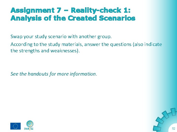 Assignment 7 – Reality-check 1: Analysis of the Created Scenarios Swap your study scenario