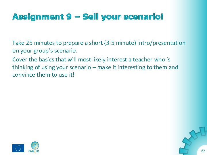 Assignment 9 – Sell your scenario! Take 25 minutes to prepare a short (3