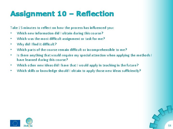 Assignment 10 – Reflection Take 15 minutes to reflect on how the process has