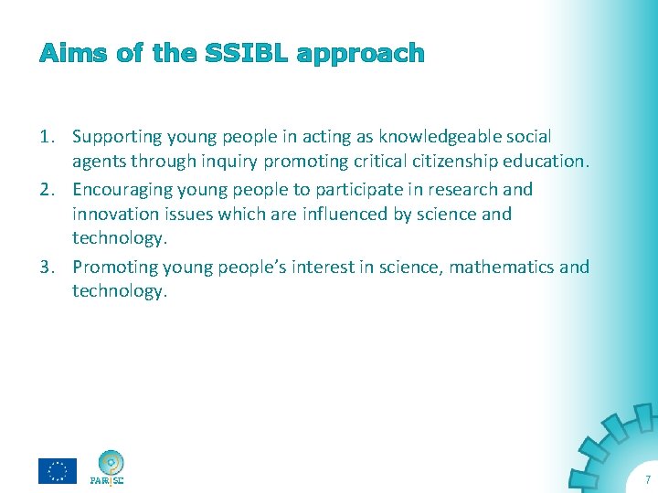 Aims of the SSIBL approach 1. Supporting young people in acting as knowledgeable social