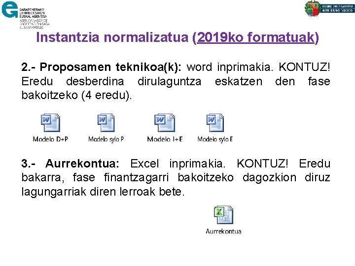 Instantzia normalizatua (2019 ko formatuak) 2. - Proposamen teknikoa(k): word inprimakia. KONTUZ! Eredu desberdina