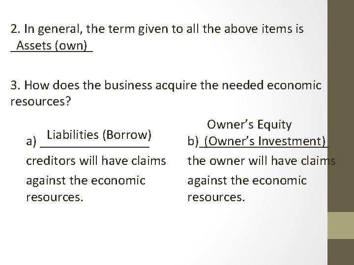2. In general, the term given to all the above items is ______ Assets