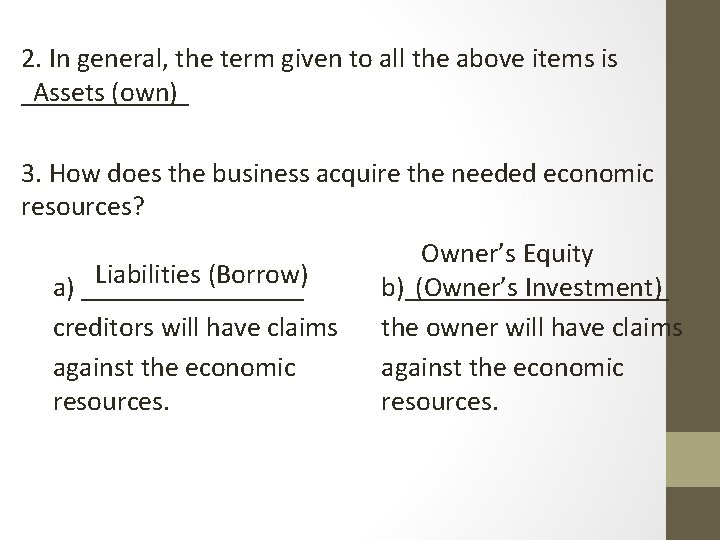 2. In general, the term given to all the above items is ______ Assets