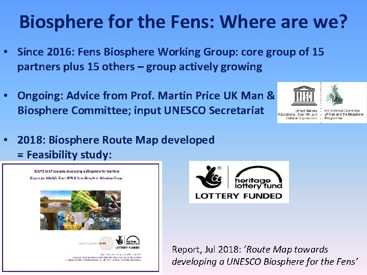 Biosphere for the Fens: Where are we? • Since 2016: Fens Biosphere Working Group: