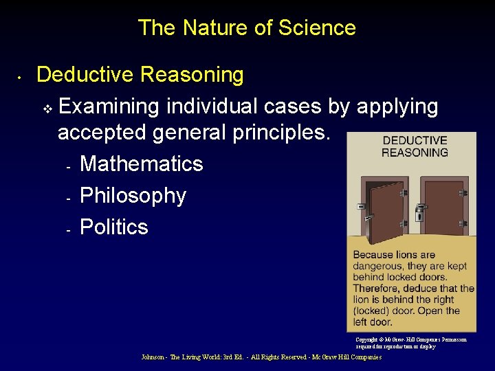 The Nature of Science • Deductive Reasoning v Examining individual cases by applying accepted