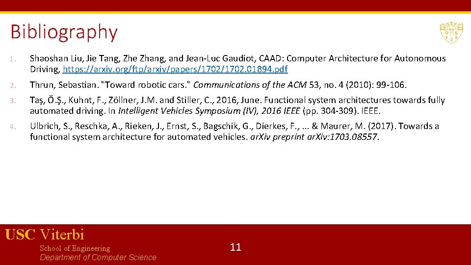 Bibliography 1. Shaoshan Liu, Jie Tang, Zhe Zhang, and Jean-Luc Gaudiot, CAAD: Computer Architecture