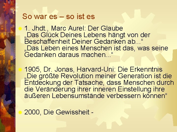 So war es – so ist es ® 1. Jhdt. , Marc Aurel: Der