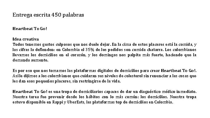 Entrega escrita 450 palabras Heartbeat To Go! Idea creativa Todos tenemos gustos culposos que