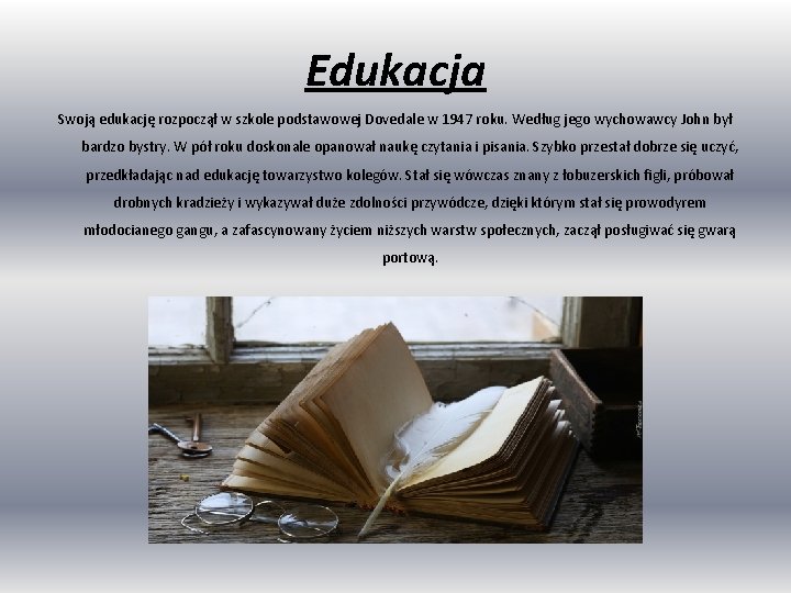 Edukacja Swoją edukację rozpoczął w szkole podstawowej Dovedale w 1947 roku. Według jego wychowawcy