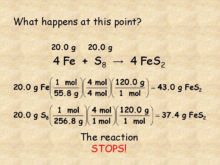 What happens at this point? 4 Fe + S 8 → 4 Fe. S
