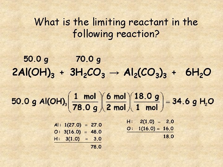 What is the limiting reactant in the following reaction? 2 Al(OH)3 + 3 H